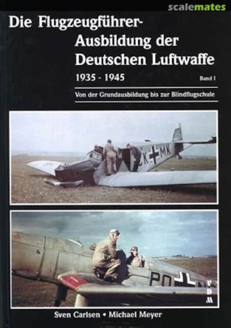 Cover Die Flugzeugführer-Ausbildung der Deutschen Luftwaffe 1935-1945 VDM Heinz Nickel Verlag Cover Die Flugzeugführer-Ausbildung der Deutschen Luftwaffe 1935-1945 VDM Heinz Nickel Verlag