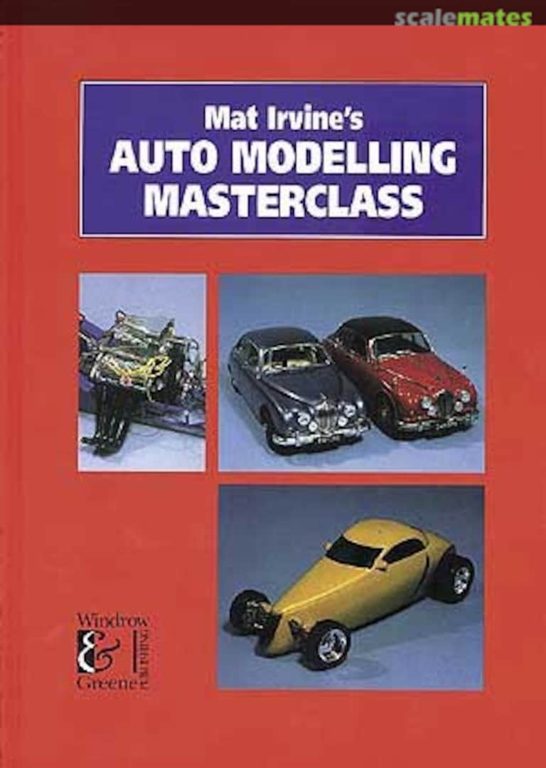 Cover Mat Irvine's Auto Modelling Masterclass Windrow & Greene Ltd. Cover Mat Irvine's Auto Modelling Masterclass Windrow & Greene Ltd.