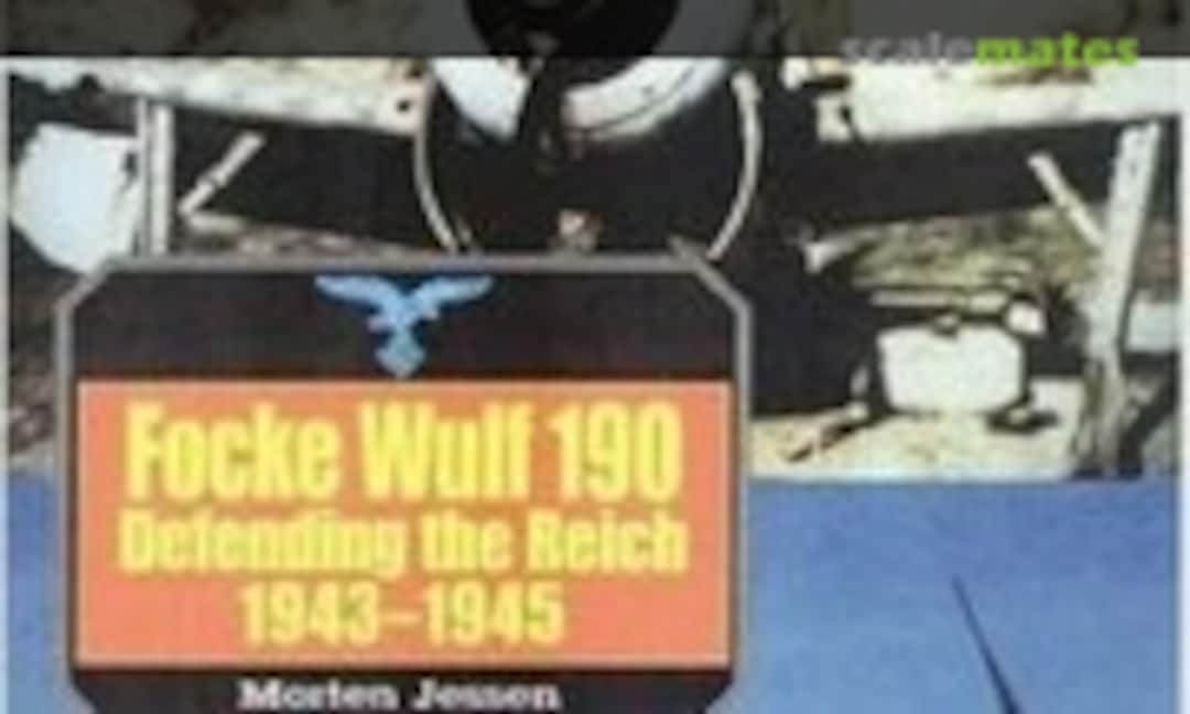 Focke Wulf 190: Defending the Reich, 1943-1945 (Greenhill Books 13) Focke Wulf 190: Defending the Reich, 1943-1945 (Greenhill Books 13)