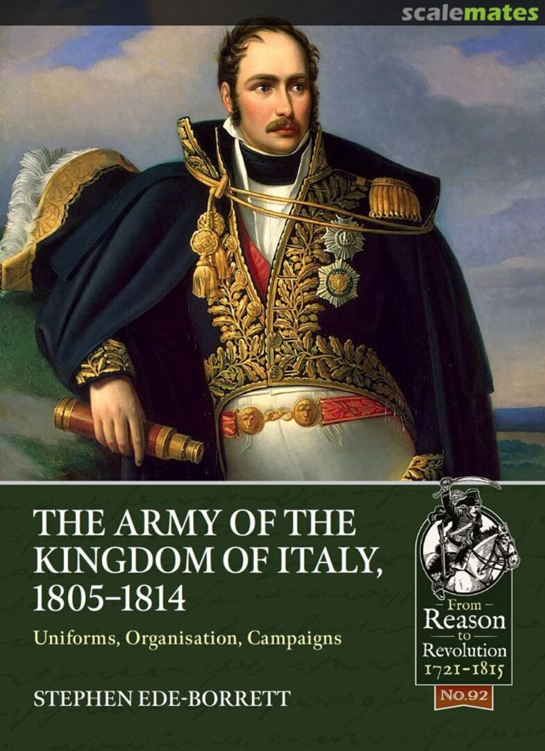 Cover The Army of the Kingdom of Italy, 1805-1814 92 Helion & Company Limited Cover The Army of the Kingdom of Italy, 1805-1814 92 Helion & Company Limited
