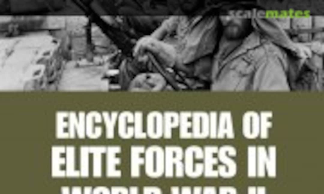 Encyclopedia of Elite Forces in World War II (Amber Books Ltd ) Encyclopedia of Elite Forces in World War II (Amber Books Ltd )