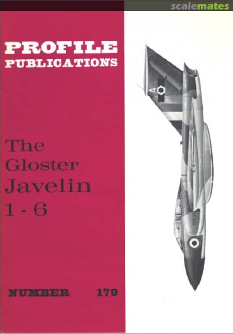 Cover The Gloster Javelin 1 - 6 179 Profile Publications Cover The Gloster Javelin 1 - 6 179 Profile Publications