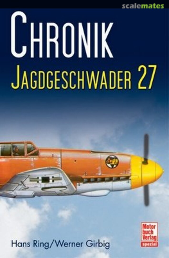 Cover Chronik Jagdgeschwader 27 Motorbuch Verlag Cover Chronik Jagdgeschwader 27 Motorbuch Verlag