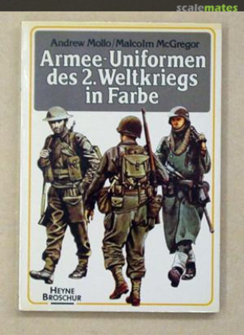 Cover Armee-Uniformen des 2. Weltkriegs in Farbe Wilhelm Heyne Verlag Cover Armee-Uniformen des 2. Weltkriegs in Farbe Wilhelm Heyne Verlag