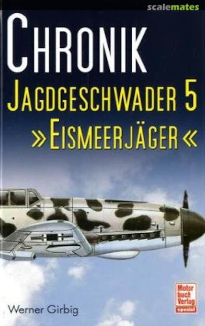 Cover Chronik Jagdgeschwader 5 "Eismeerjäger" Motorbuch Verlag Cover Chronik Jagdgeschwader 5 "Eismeerjäger" Motorbuch Verlag