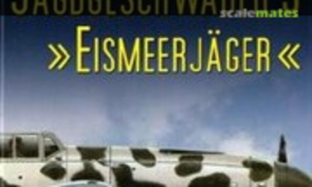 Chronik Jagdgeschwader 5 "Eismeerjäger" (Motorbuch Verlag ) Chronik Jagdgeschwader 5 "Eismeerjäger" (Motorbuch Verlag )