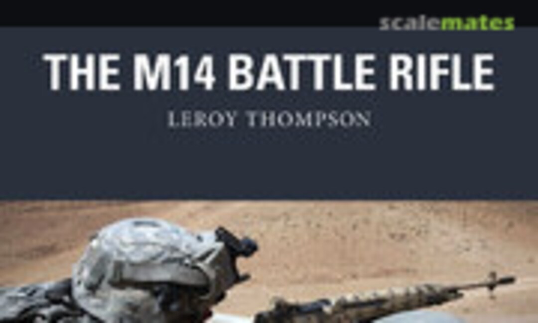 The M14 Battle Rifle (Osprey Publications 37) The M14 Battle Rifle (Osprey Publications 37)