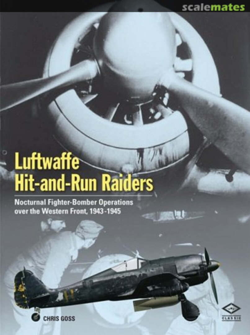 Cover Luftwaffe Hit-And-Run Raiders Classic Publications Cover Luftwaffe Hit-And-Run Raiders Classic Publications