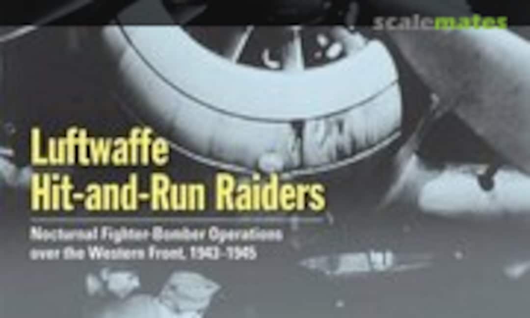 Luftwaffe Hit-And-Run Raiders (Classic Publications ) Luftwaffe Hit-And-Run Raiders (Classic Publications )