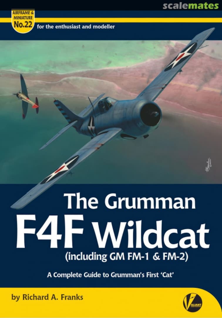 Cover The Grumman F4F Wildcat (including GM FM-1 &amp; FM-2) 22 Valiant Wings Publishing