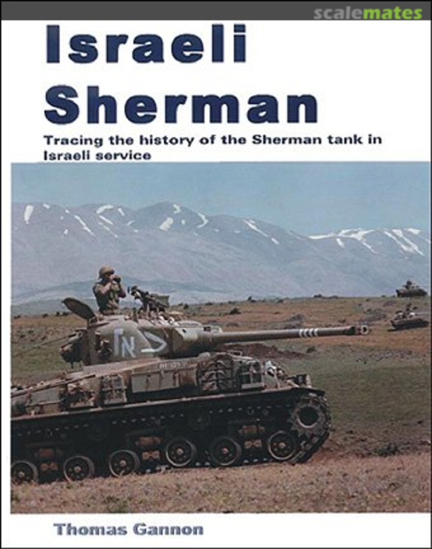 Cover Israeli Sherman: Tracing the History of the Sherman Tank in Israeli Service Darlington Productions Cover Israeli Sherman: Tracing the History of the Sherman Tank in Israeli Service Darlington Productions