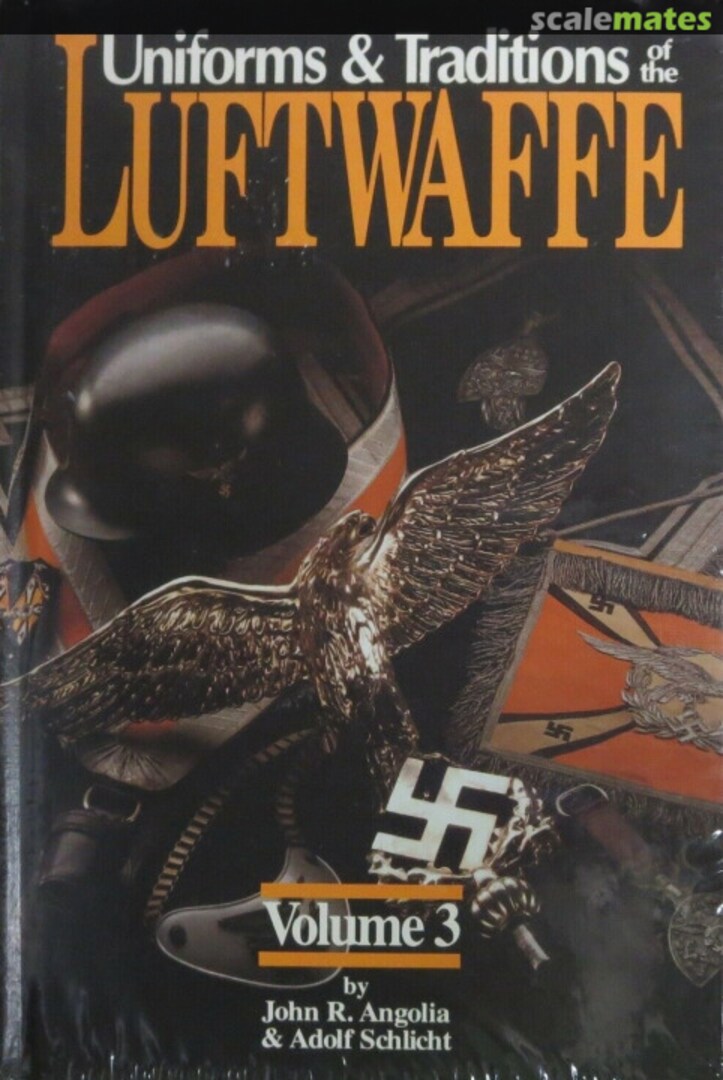 Cover Uniforms and Traditions of the Luftwaffe, Volume 3 3 R. James Bender Publishing Cover Uniforms and Traditions of the Luftwaffe, Volume 3 3 R. James Bender Publishing