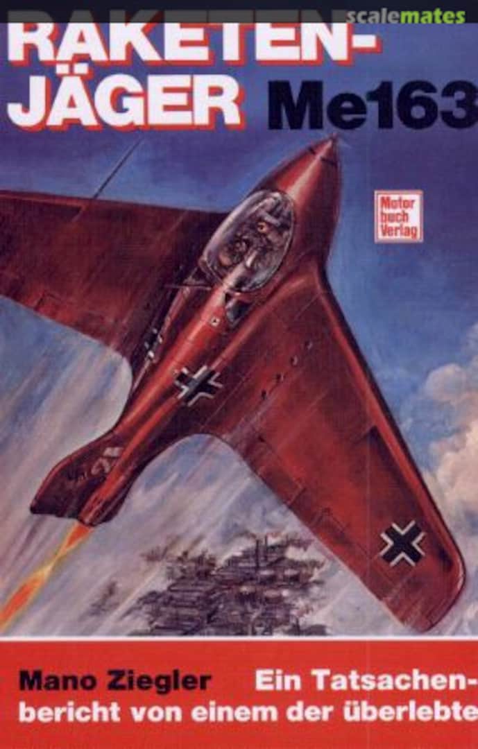 Cover Raketenjäger Me 163 Motorbuch Verlag Cover Raketenjäger Me 163 Motorbuch Verlag