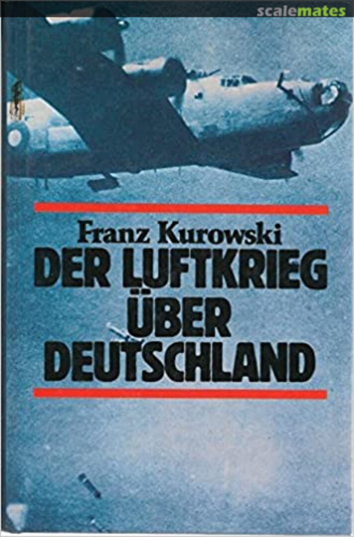 Cover Der Luftkrieg ueber Deutschland Verlag Manfred Pawlak Herrsching Cover Der Luftkrieg ueber Deutschland Verlag Manfred Pawlak Herrsching