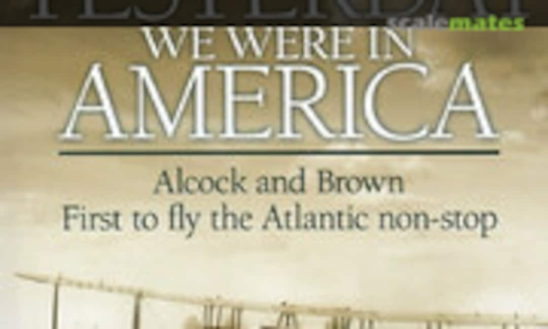 Yesterday We Were in America (J H Haynes & Co. )