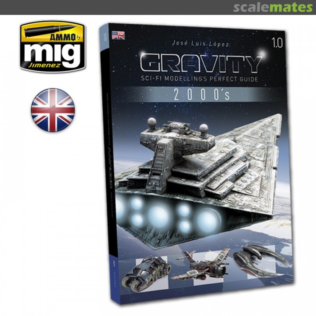 Cover Gravity 1.0 - Sci-Fi Modelling's Perfect Guide A.MIG-6110 Ammo by Mig Jimenez Cover Gravity 1.0 - Sci-Fi Modelling's Perfect Guide A.MIG-6110 Ammo by Mig Jimenez