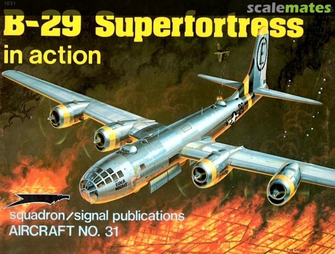 Cover B-29 Superfortress 1031 Squadron/Signal Publications Cover B-29 Superfortress 1031 Squadron/Signal Publications