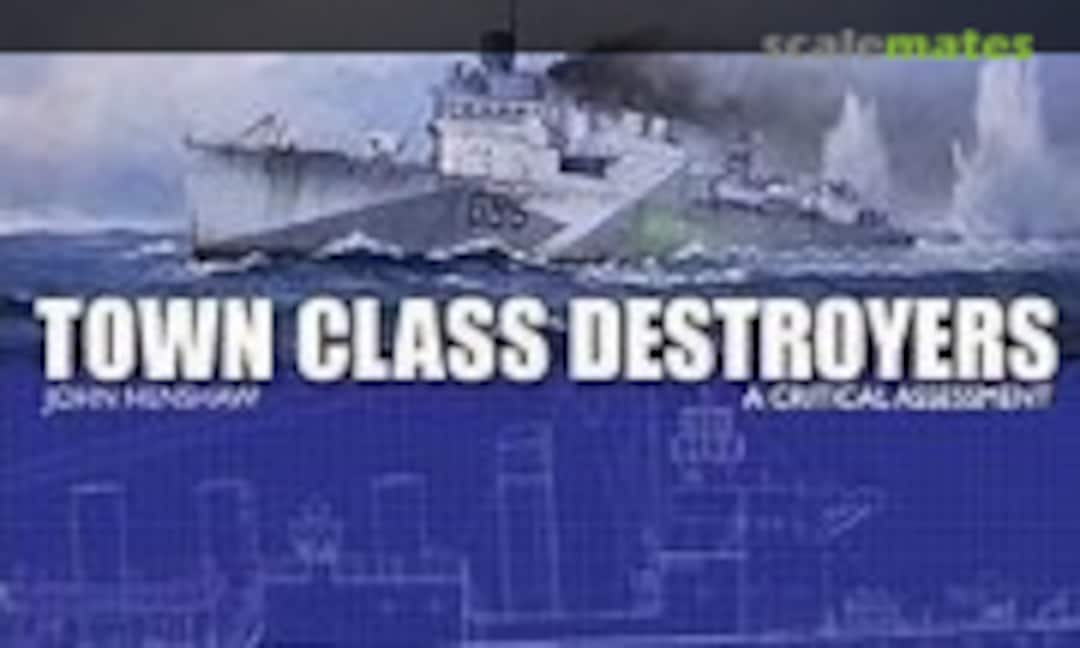 Town Class Destroyers (The Crowood Press )