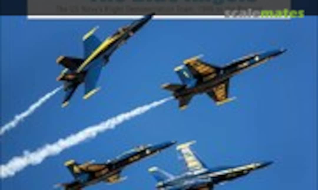 The Blue Angels (Schiffer Military History 13) The Blue Angels (Schiffer Military History 13)