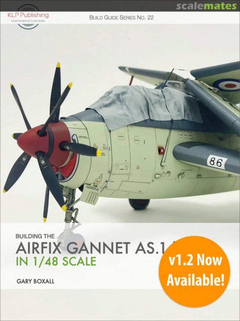 Cover Building the Airfix Gannet AS.1/AS.4 in 1/48 Scale 22 KLP Publishing Cover Building the Airfix Gannet AS.1/AS.4 in 1/48 Scale 22 KLP Publishing
