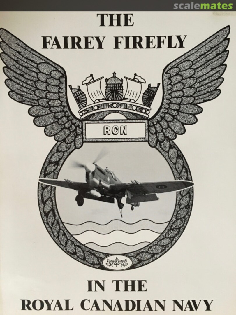 Cover THE FAIREY FIREFLY IN THE ROYAL CANADIAN NAVY CNAG Cover THE FAIREY FIREFLY IN THE ROYAL CANADIAN NAVY CNAG