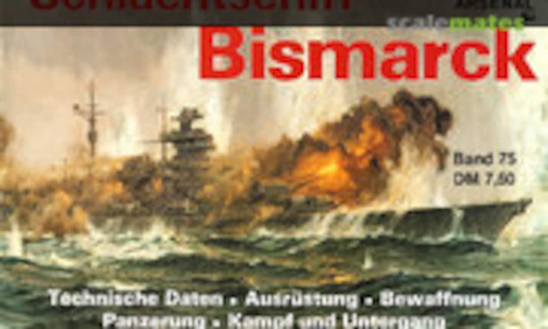 Schlachtschiff Bismarck (Podzun-Pallas-Verlag Band 75) Schlachtschiff Bismarck (Podzun-Pallas-Verlag Band 75)