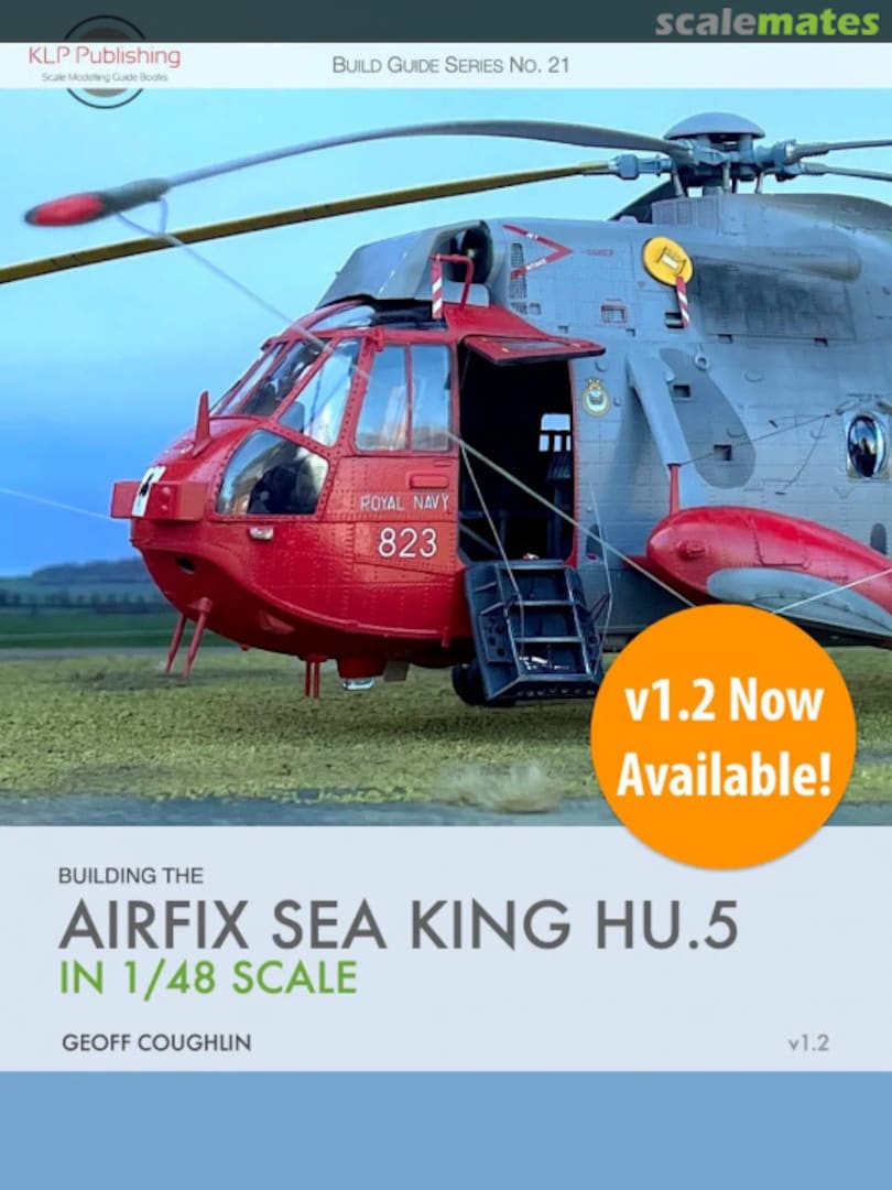 Cover Building the Airfix Sea King HU.5 in 1/48 Scale 21 KLP Publishing Cover Building the Airfix Sea King HU.5 in 1/48 Scale 21 KLP Publishing