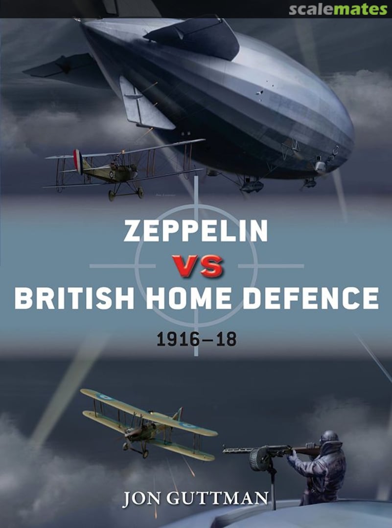 Cover Zeppelin vs British Home Defence 85 Osprey Publications Cover Zeppelin vs British Home Defence 85 Osprey Publications