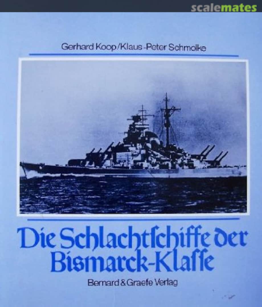 Cover Die Schlachtschiffe der Bismarck-Klasse  Bernard &amp; Graefe Verlag