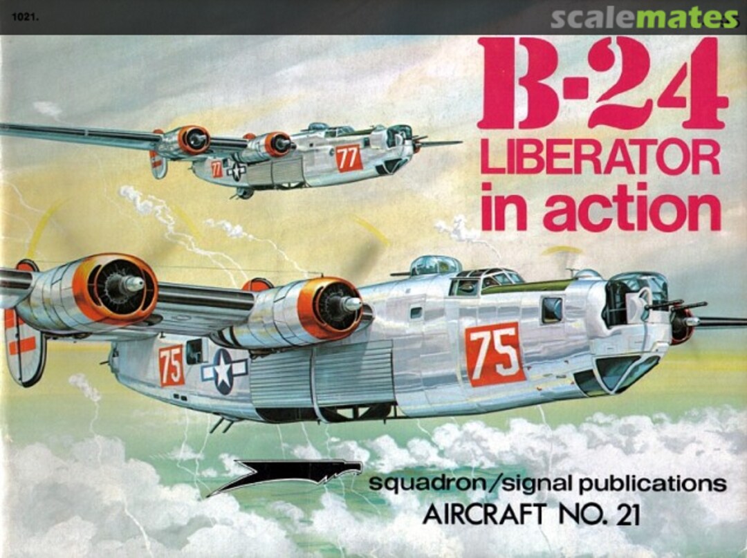 Cover B-24 Liberator 1021 Squadron/Signal Publications Cover B-24 Liberator 1021 Squadron/Signal Publications