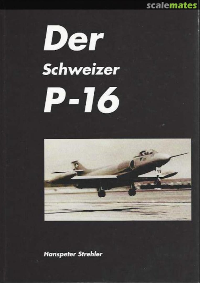 Cover Der Schweizer P-16  Eigenverlag Autor