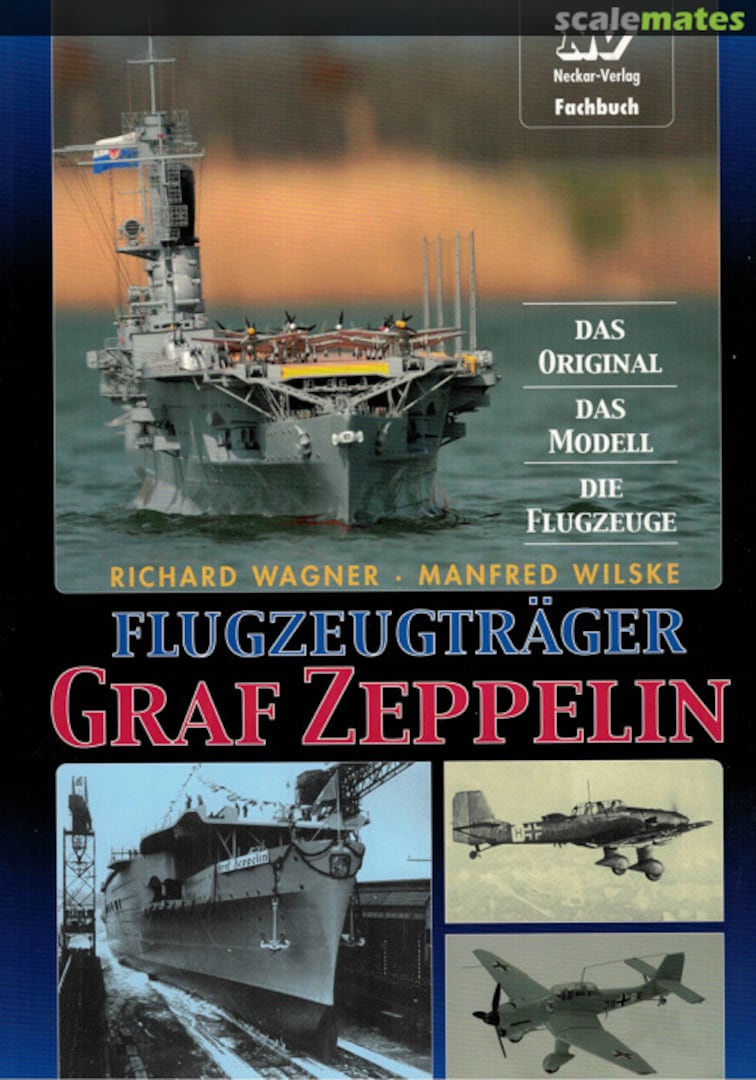 Cover Flugzeugträger Graf Zeppelin: Das Original, Das Modell, Die Flugzeuge  Neckar Verlag