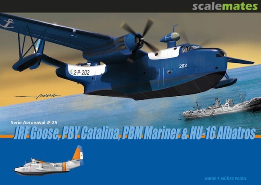 Cover JRF Goose, PBY Catalina, PBM Mariner & HU-16 Albatross 25 Fuerzas Aeronavales Cover JRF Goose, PBY Catalina, PBM Mariner & HU-16 Albatross 25 Fuerzas Aeronavales