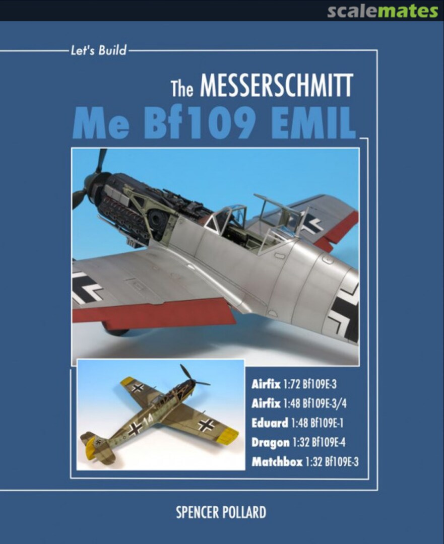 Cover Let's Build The Messerschmitt Bf 109 E Emil Spencer Pollard Cover Let's Build The Messerschmitt Bf 109 E Emil Spencer Pollard