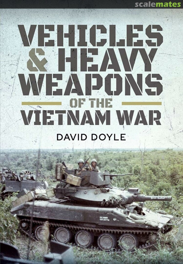 Cover Vehicles & Heavy Weapons of the Vietnam War Pen & Sword Cover Vehicles & Heavy Weapons of the Vietnam War Pen & Sword