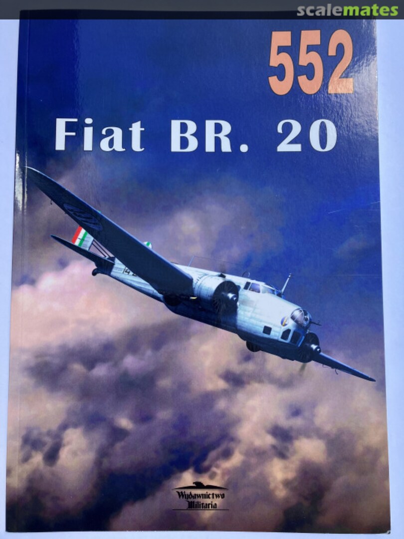Cover Fiat BR. 20 "Cicogna" vol. I 552 Wydawnictwo Militaria Cover Fiat BR. 20 "Cicogna" vol. I 552 Wydawnictwo Militaria