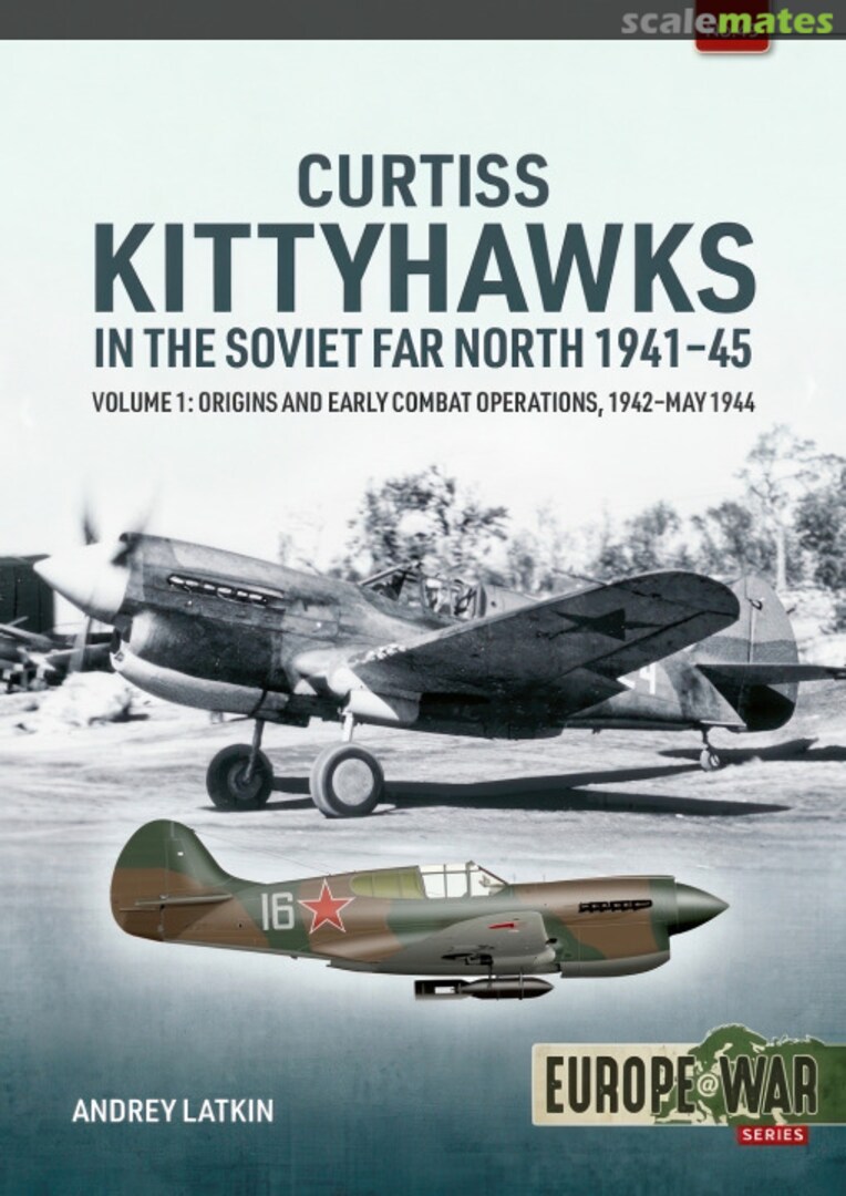 Cover Curtiss Kittyhawks in the Soviet Far North 1941-45 49 Helion &amp; Company Limited