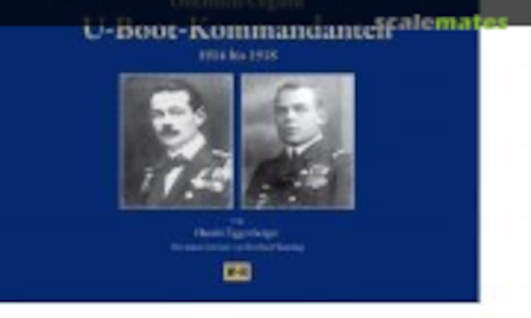 Österreich-Ungarns U-Boot-Kommandanten 1914 - 1918 (Edition Winkler-Hermaden )