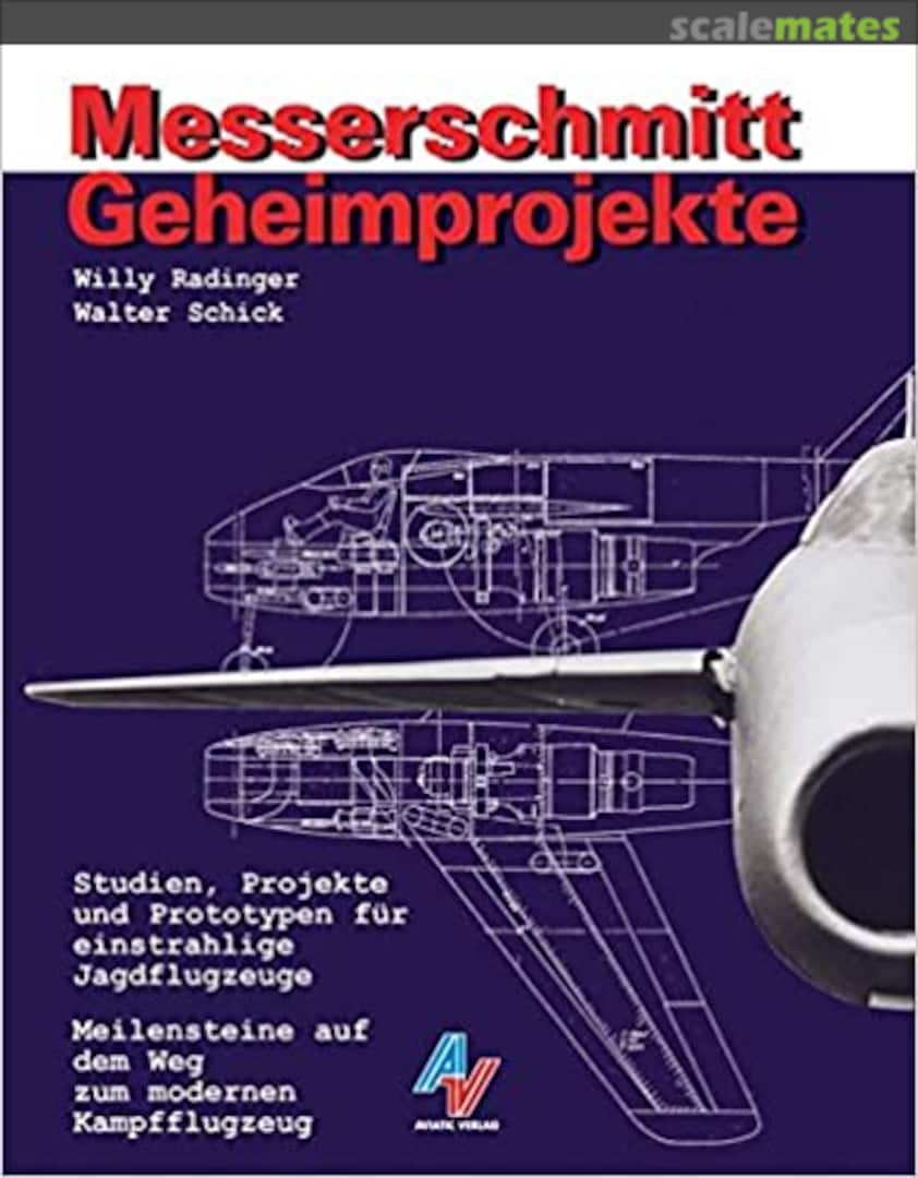 Cover Messerschmitt Geheimprojekte AVIATIC Verlag Cover Messerschmitt Geheimprojekte AVIATIC Verlag