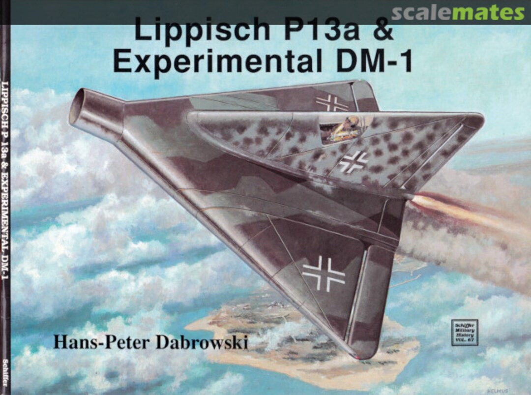 Cover Lippisch P13a & Experimental DM-1 67 Schiffer Publishing Cover Lippisch P13a & Experimental DM-1 67 Schiffer Publishing