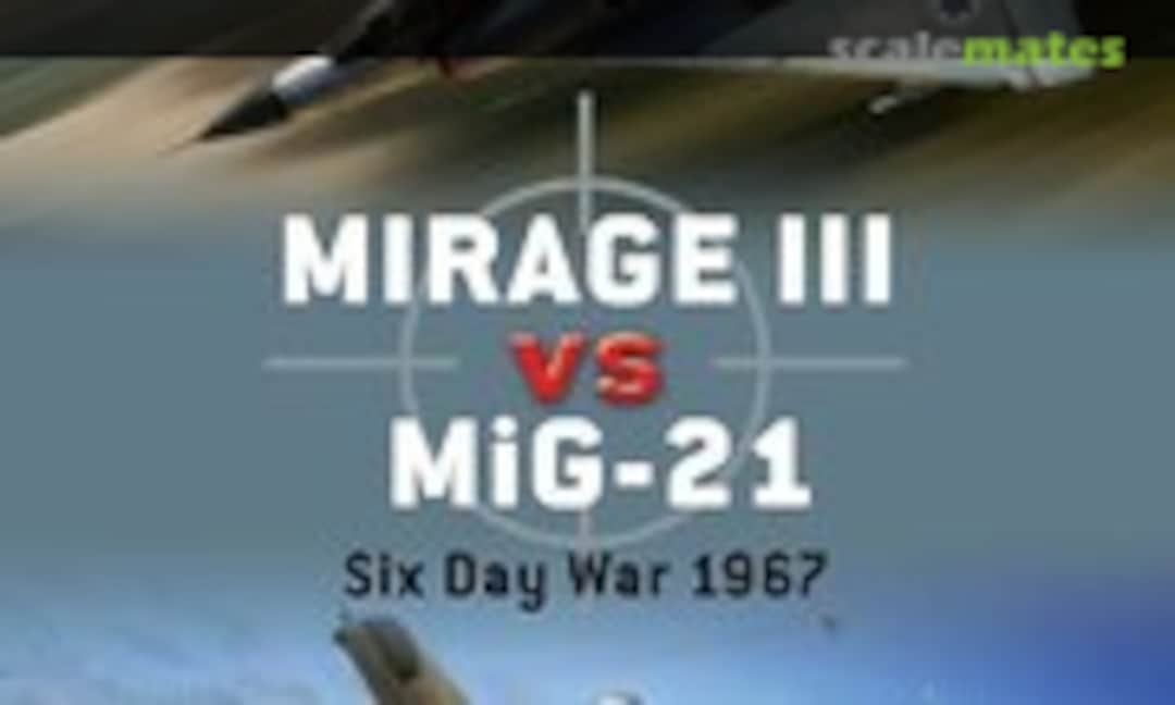 Mirage III vs MiG-21 (Osprey Publications 28)
