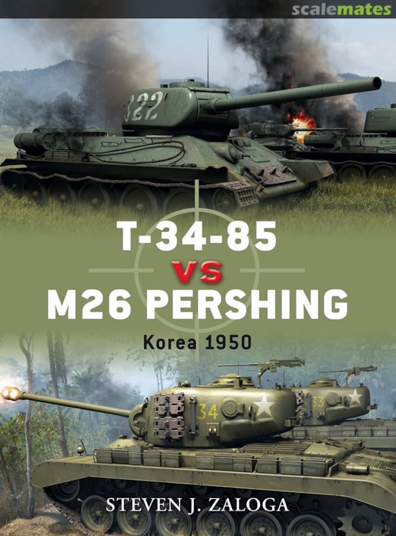 Cover T-34-85 vs M26 Pershing 32 Osprey Publications Cover T-34-85 vs M26 Pershing 32 Osprey Publications