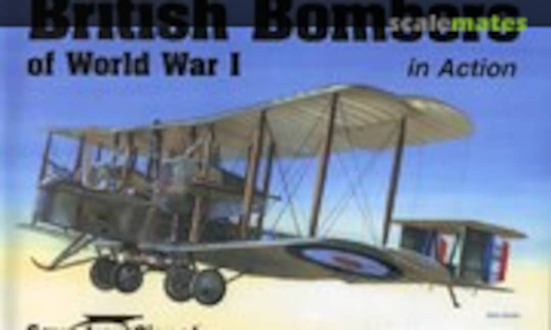 British Bombers of World War I (Squadron/Signal Publications 1202) British Bombers of World War I (Squadron/Signal Publications 1202)