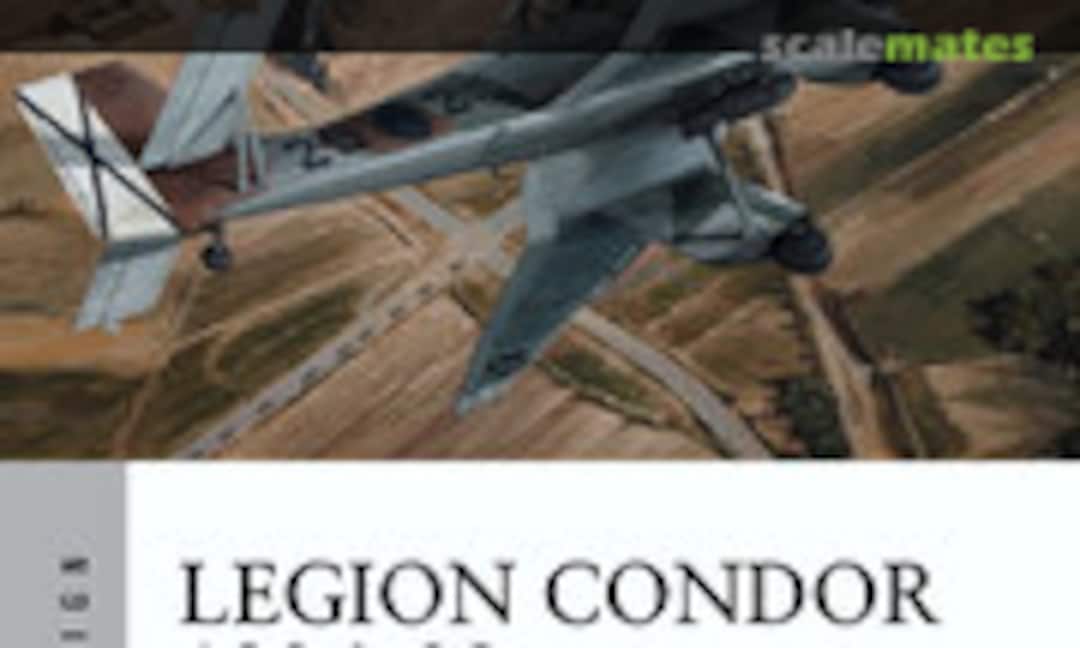 Legion Condor 1936–39 (Osprey Publications 16) Legion Condor 1936–39 (Osprey Publications 16)
