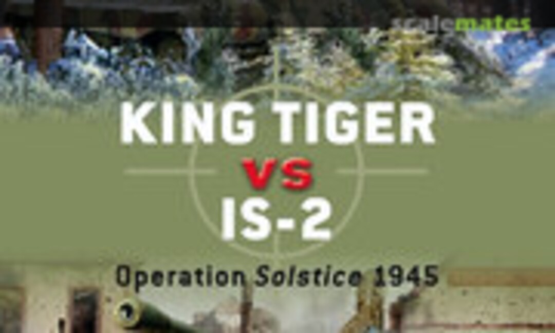 King Tiger vs IS-2 (Osprey Publications 37) King Tiger vs IS-2 (Osprey Publications 37)