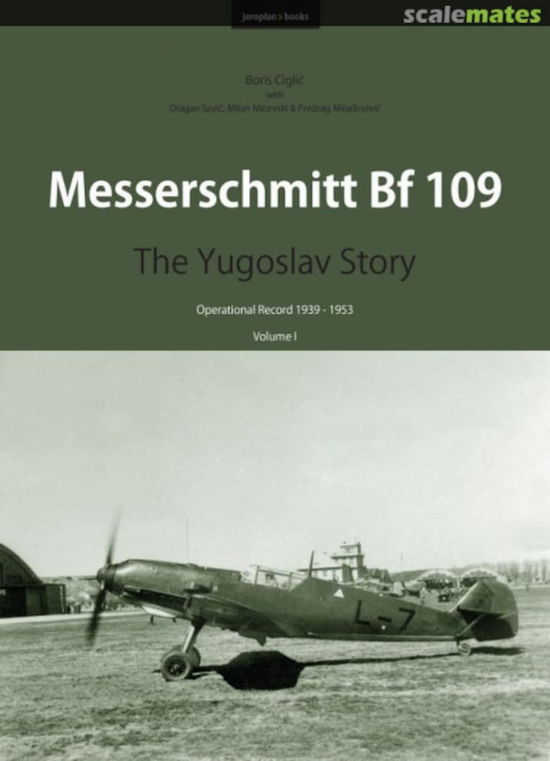 Cover Messerschmitt Bf 109: The Yugoslav Story (Volume I) Jeroplan Books Cover Messerschmitt Bf 109: The Yugoslav Story (Volume I) Jeroplan Books