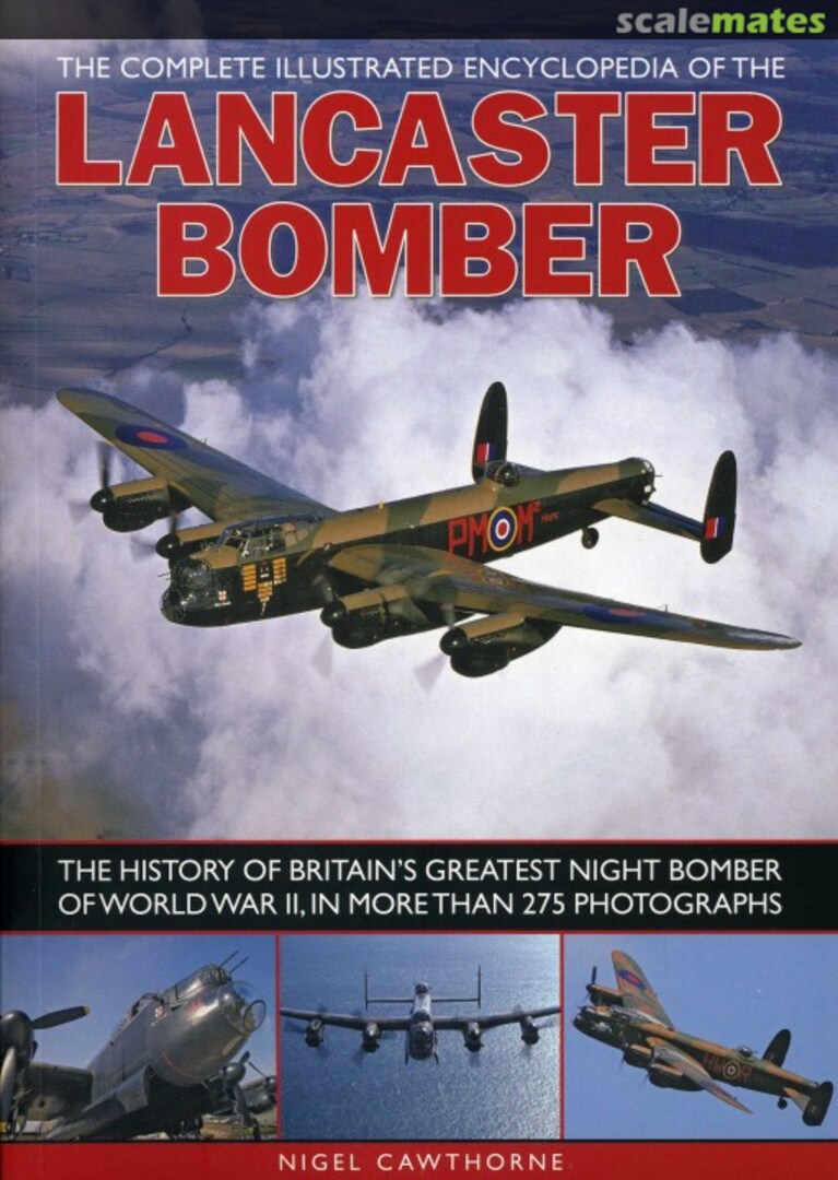 Cover The Complete Illustrated Encyclopedia of the Lancaster Bomber  Southwater Publishing