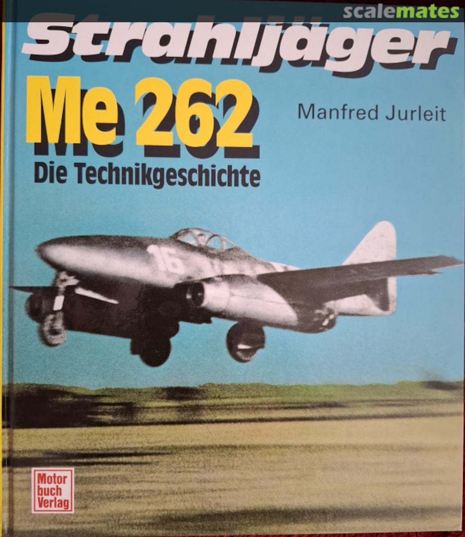 Cover Strahlenjäger Me 262 Motorbuch Verlag Cover Strahlenjäger Me 262 Motorbuch Verlag