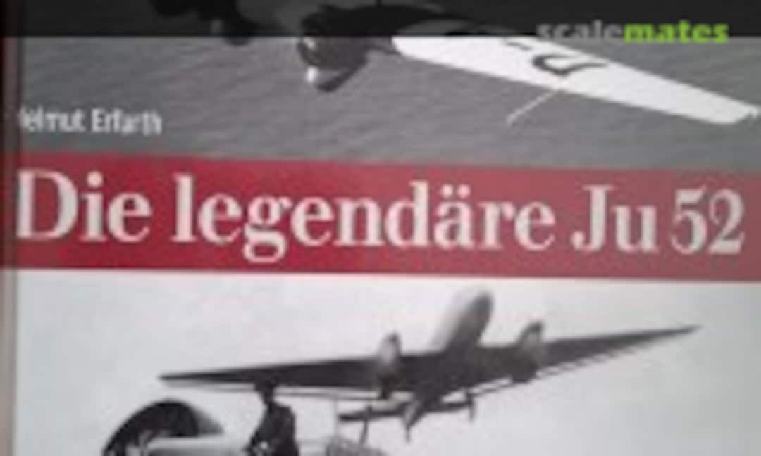 Die legendäre Ju 52 (GeraMond Verlag ) Die legendäre Ju 52 (GeraMond Verlag )