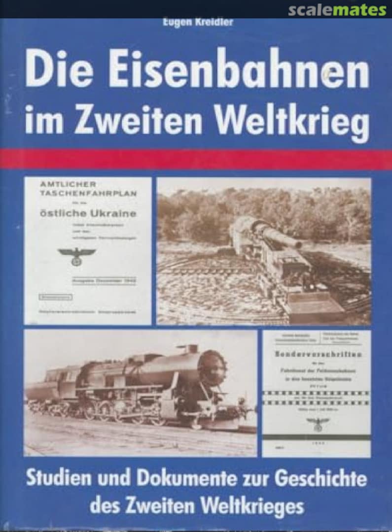 Cover Die Eisenbahnen im Zweiten Weltkrieg Nikol Verlagsgesellschaft Cover Die Eisenbahnen im Zweiten Weltkrieg Nikol Verlagsgesellschaft